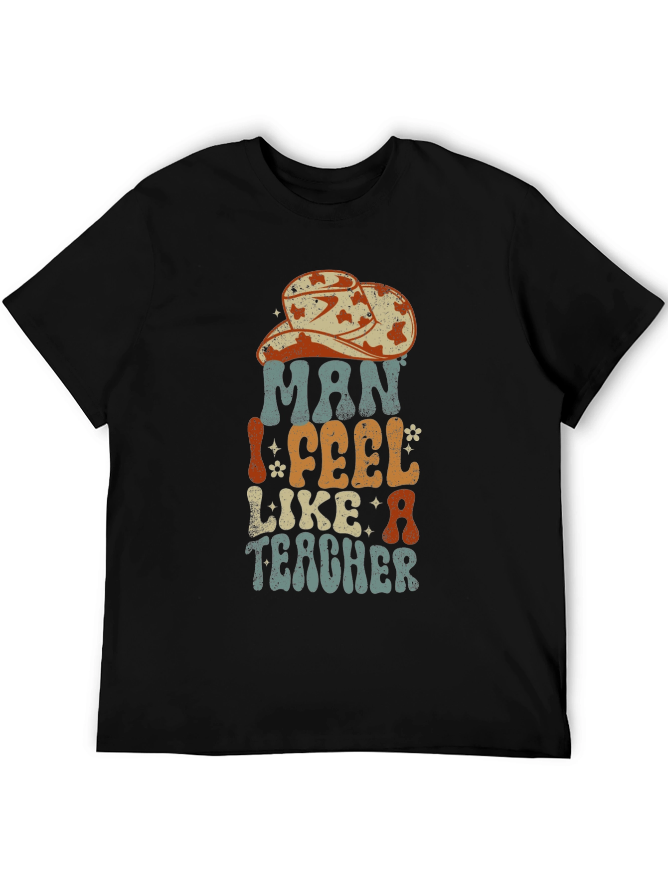 Man I Feel Like A Teacher Graphic Tee