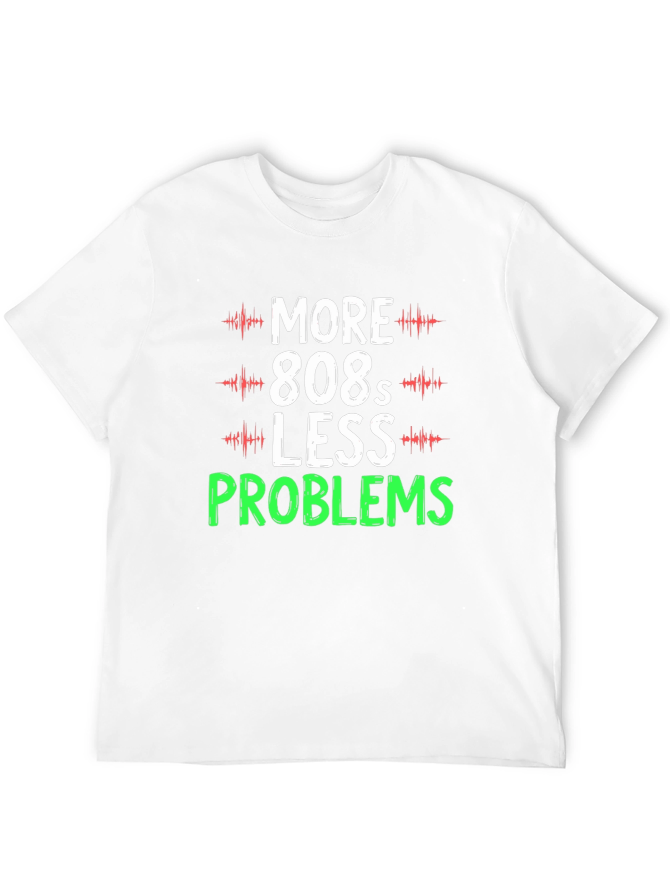 More 808s Less Problems Graphic T-Shirt