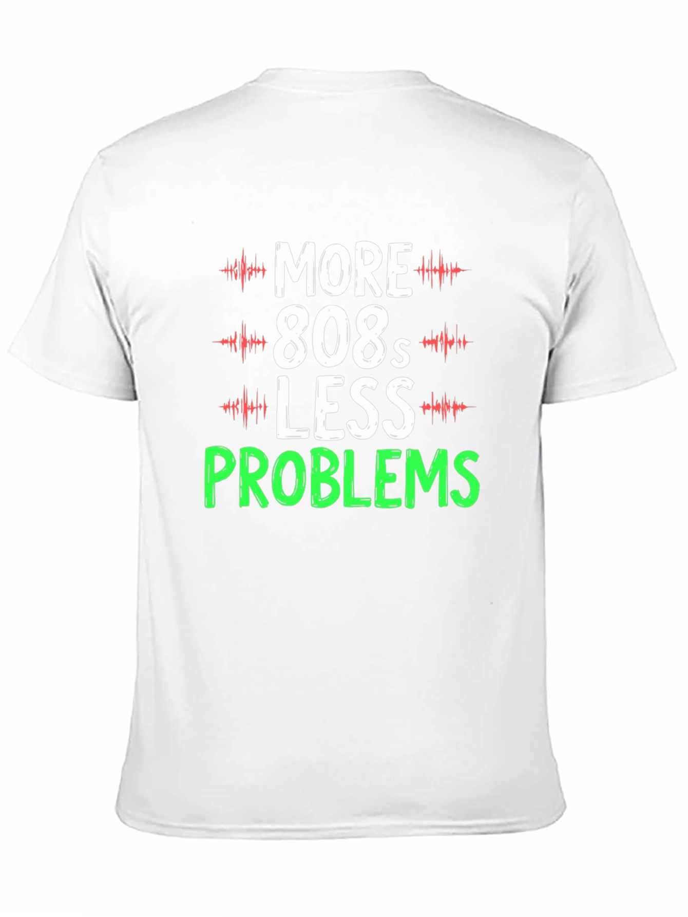 More 808s Less Problems Graphic T-Shirt