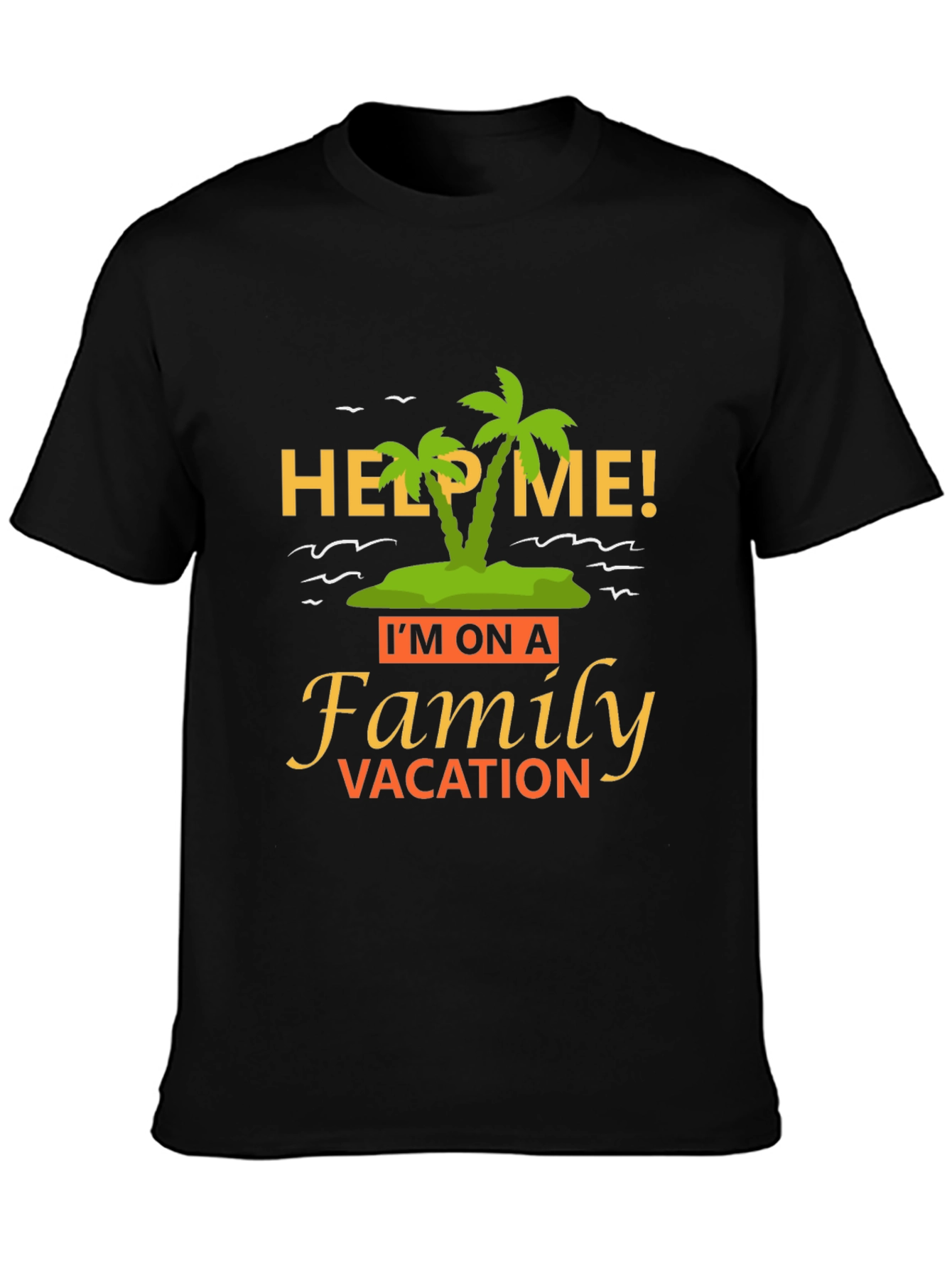 Funny Help Me Family Vacation T-Shirt