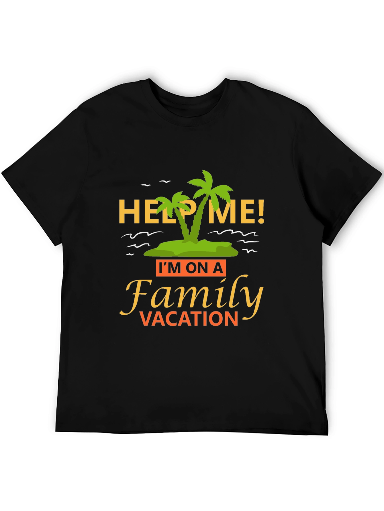 Funny Help Me Family Vacation T-Shirt