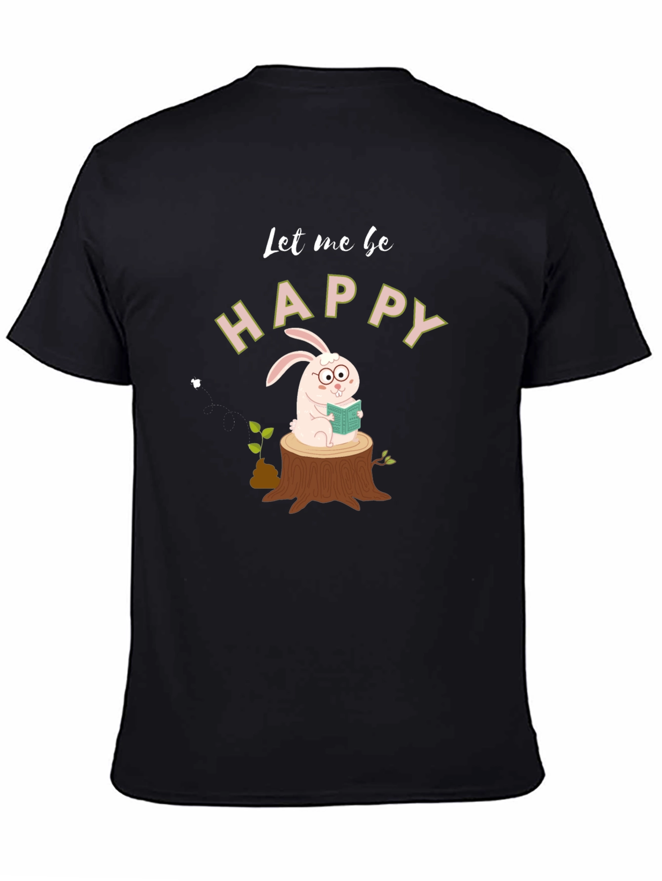 Let me be Happy Bunny T-Shirt