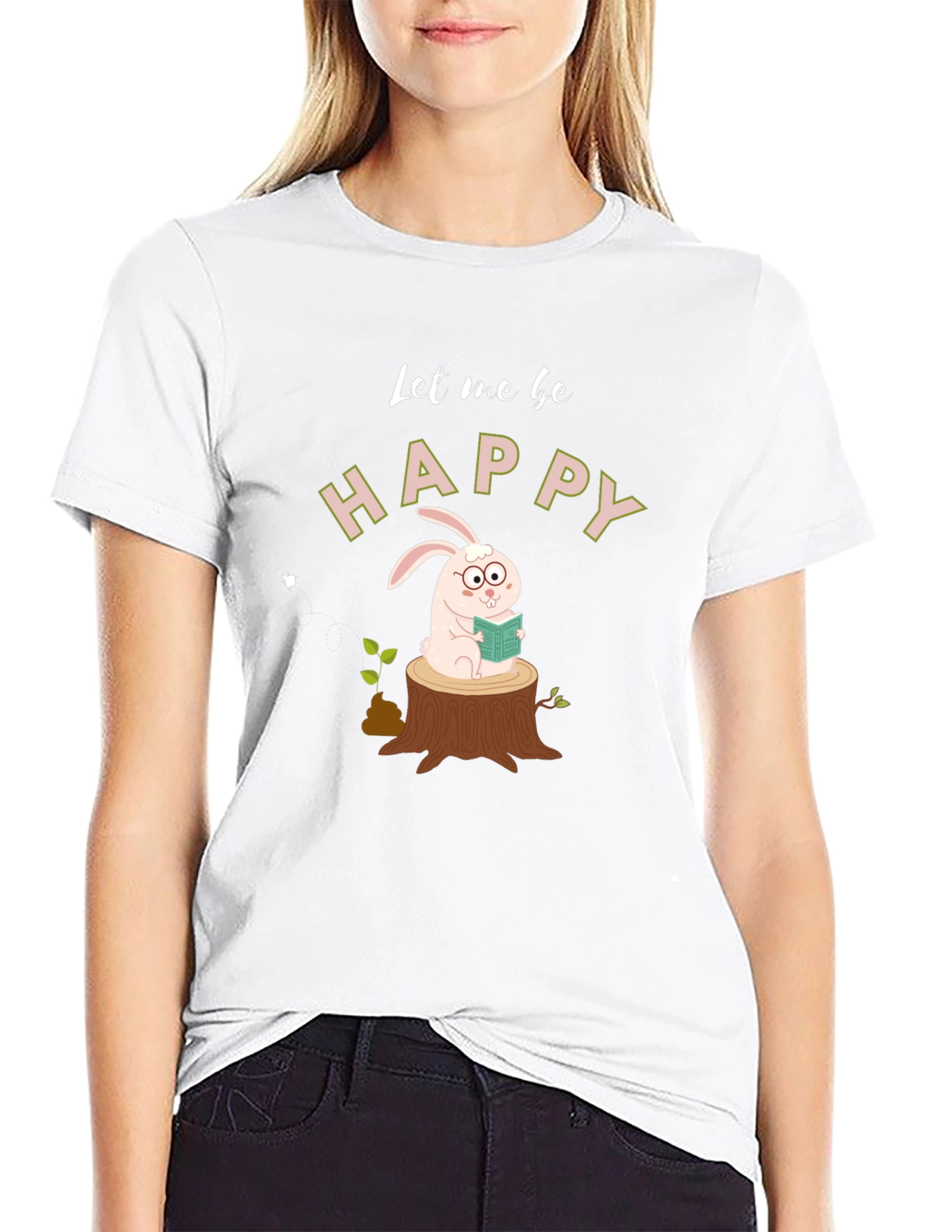 Let me be Happy Bunny T-Shirt