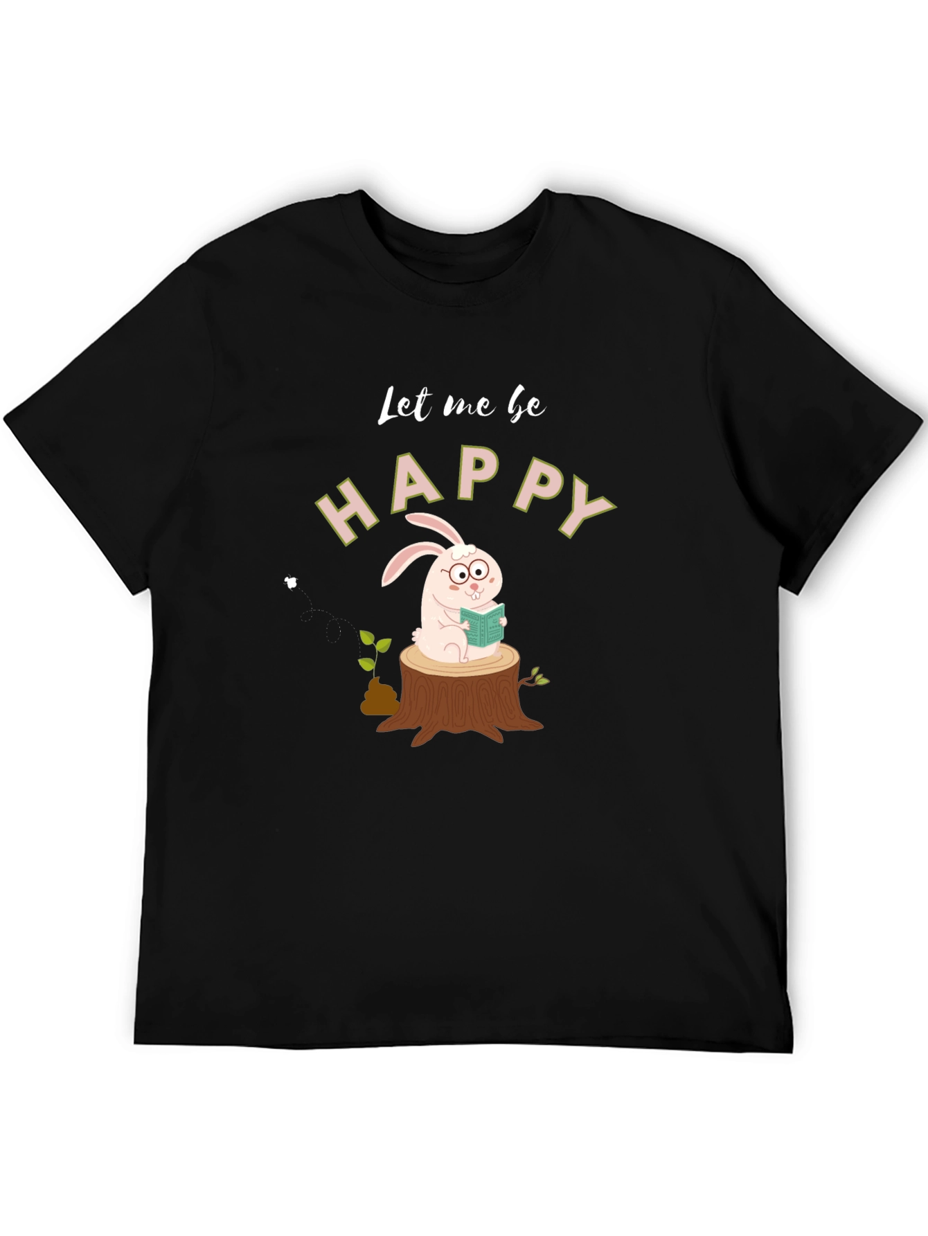 Let me be Happy Bunny T-Shirt