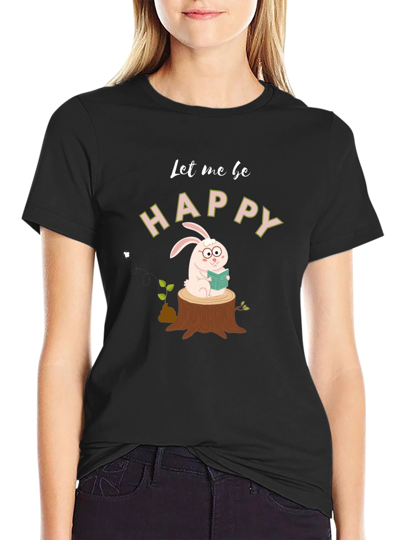 Let me be Happy Bunny T-Shirt