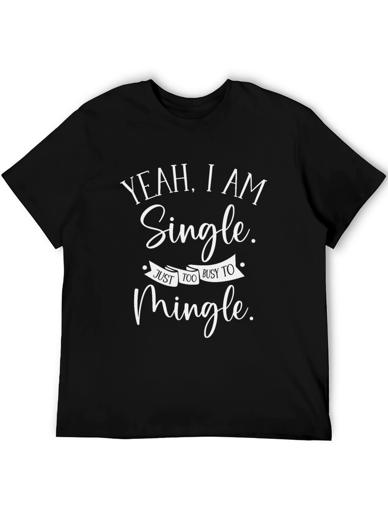 Single & Busy Black Graphic T-Shirt