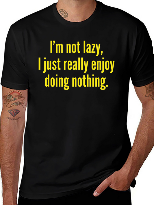 Funny Im Not Lazy Graphic T-Shirt