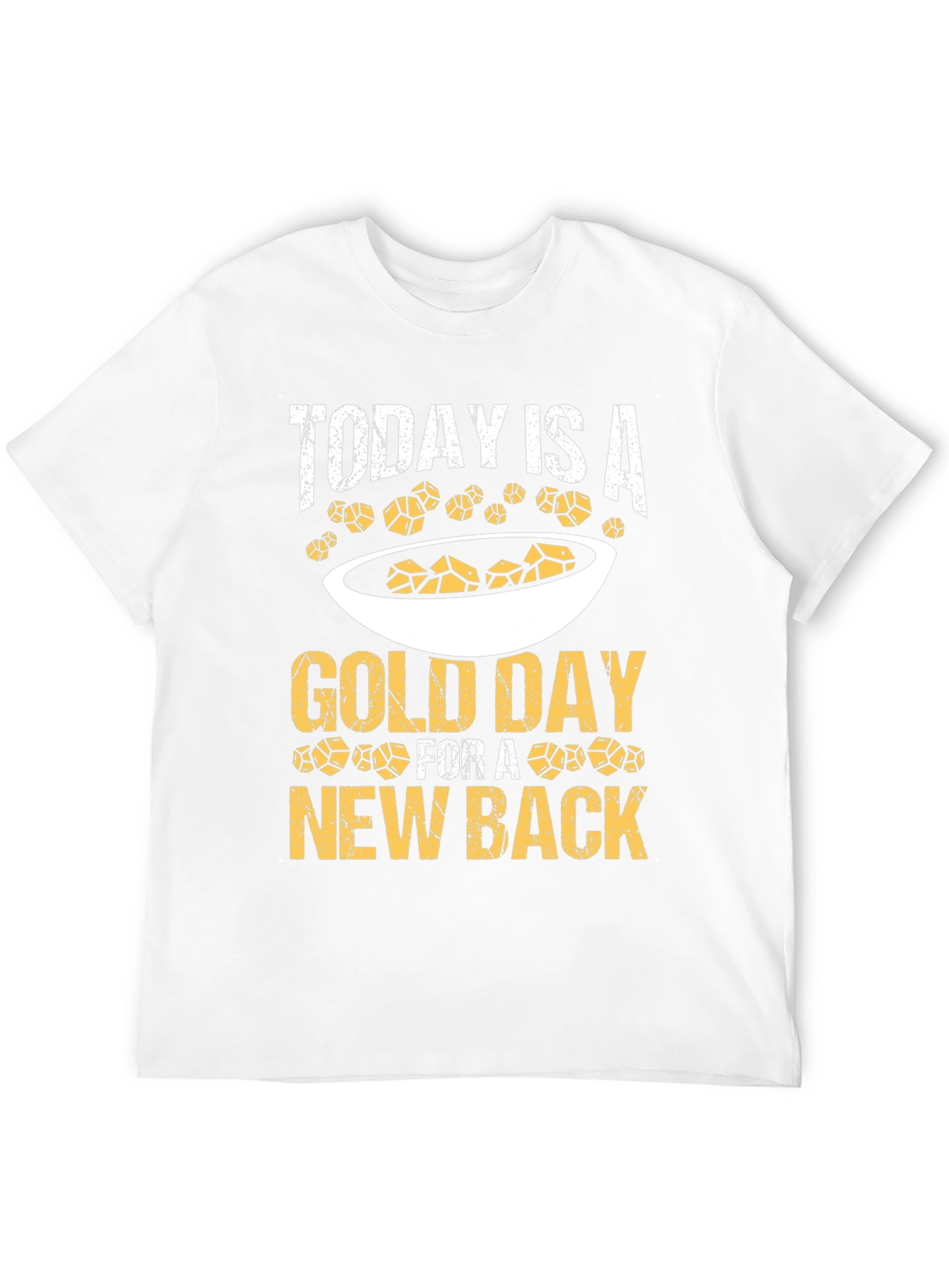 Today is a Gold Day T-Shirt