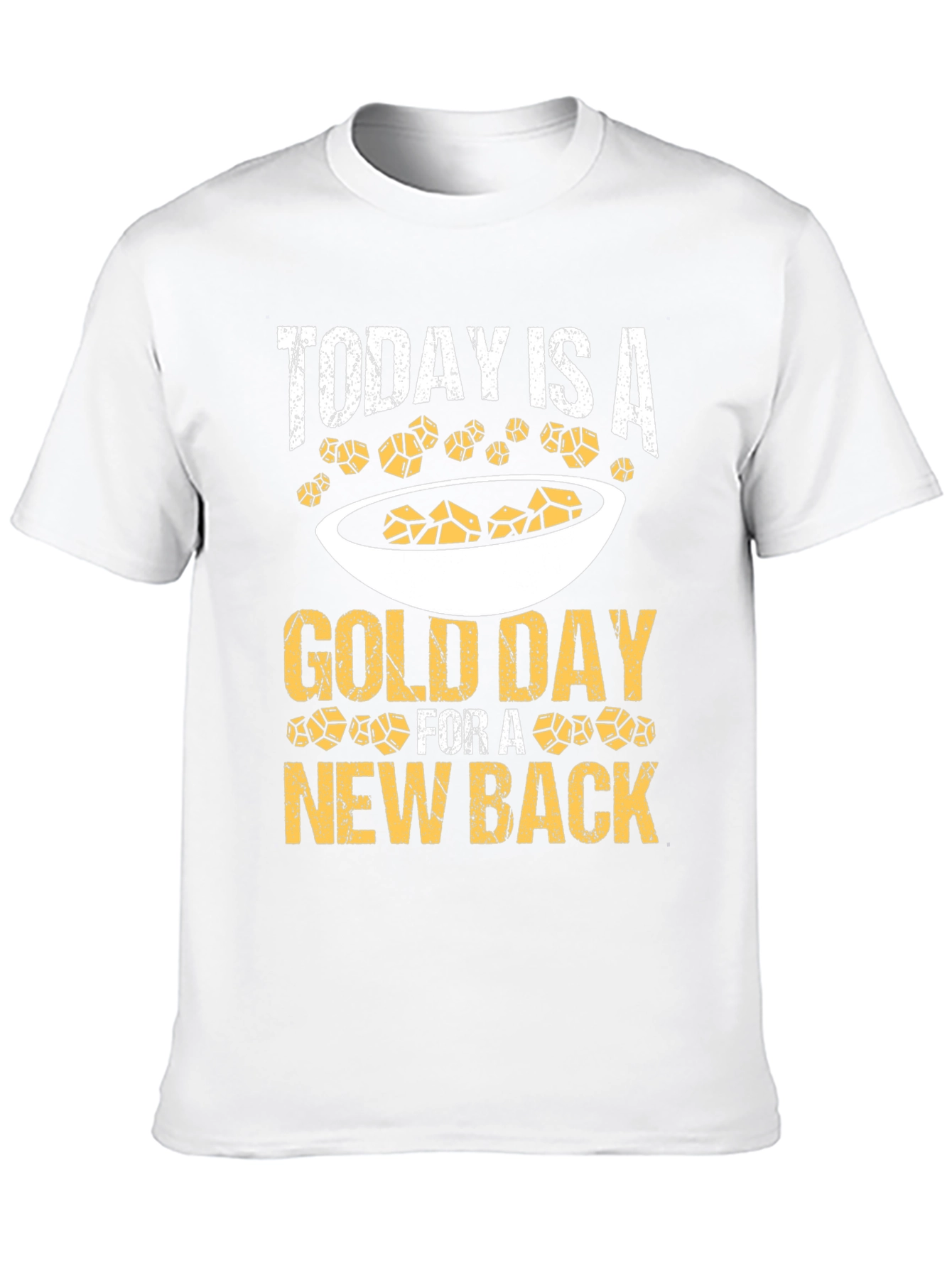Today is a Gold Day T-Shirt