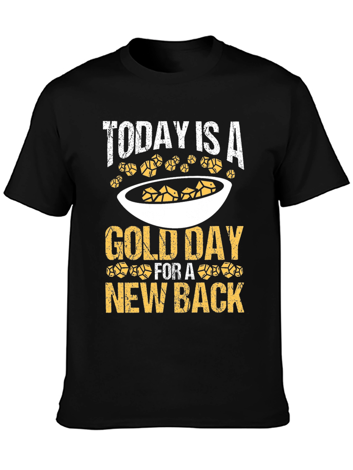 Today is a Gold Day T-Shirt