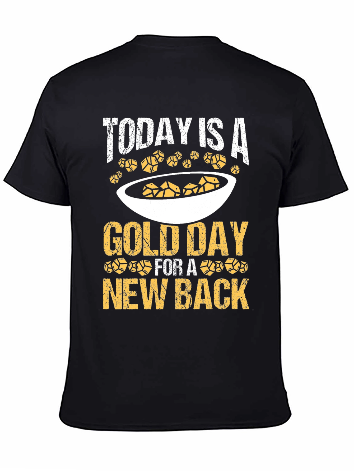 Today is a Gold Day T-Shirt