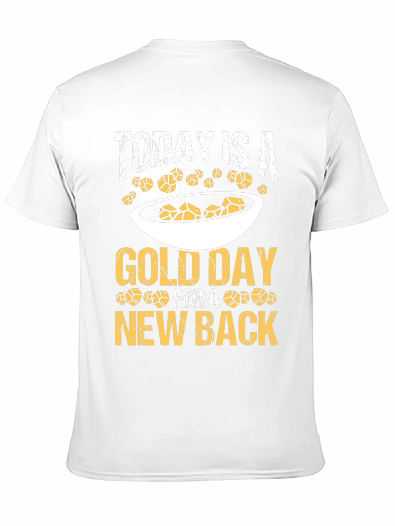 Today is a Gold Day T-Shirt