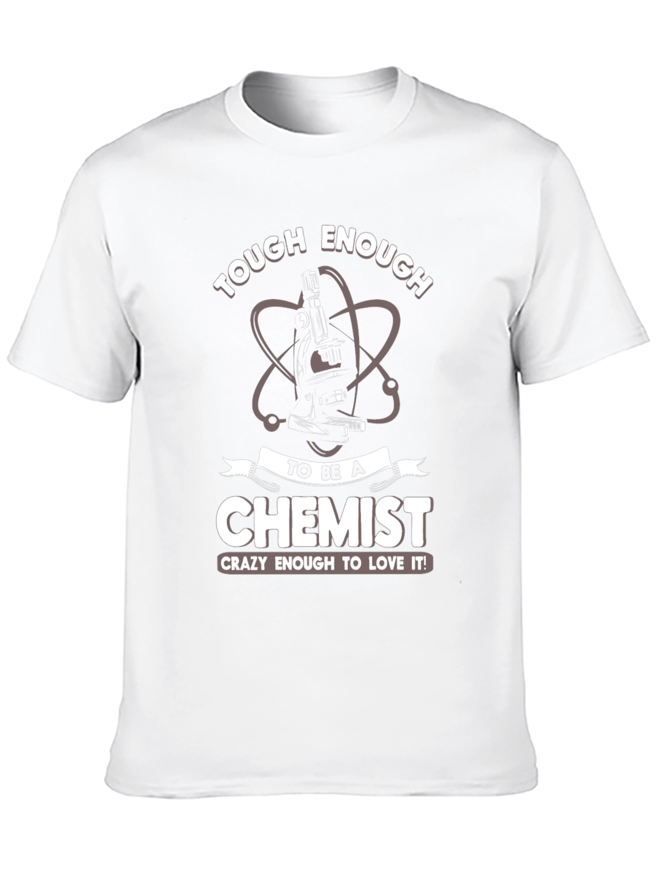 Tough Enough Chemist T-Shirt