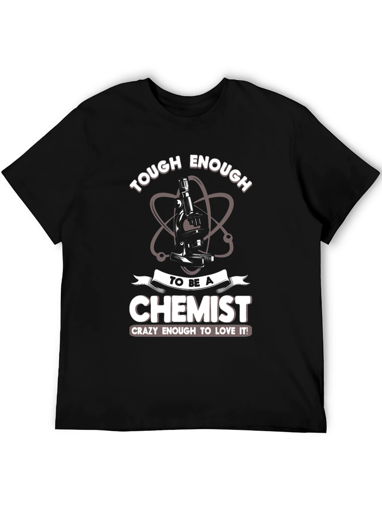 Tough Enough Chemist T-Shirt
