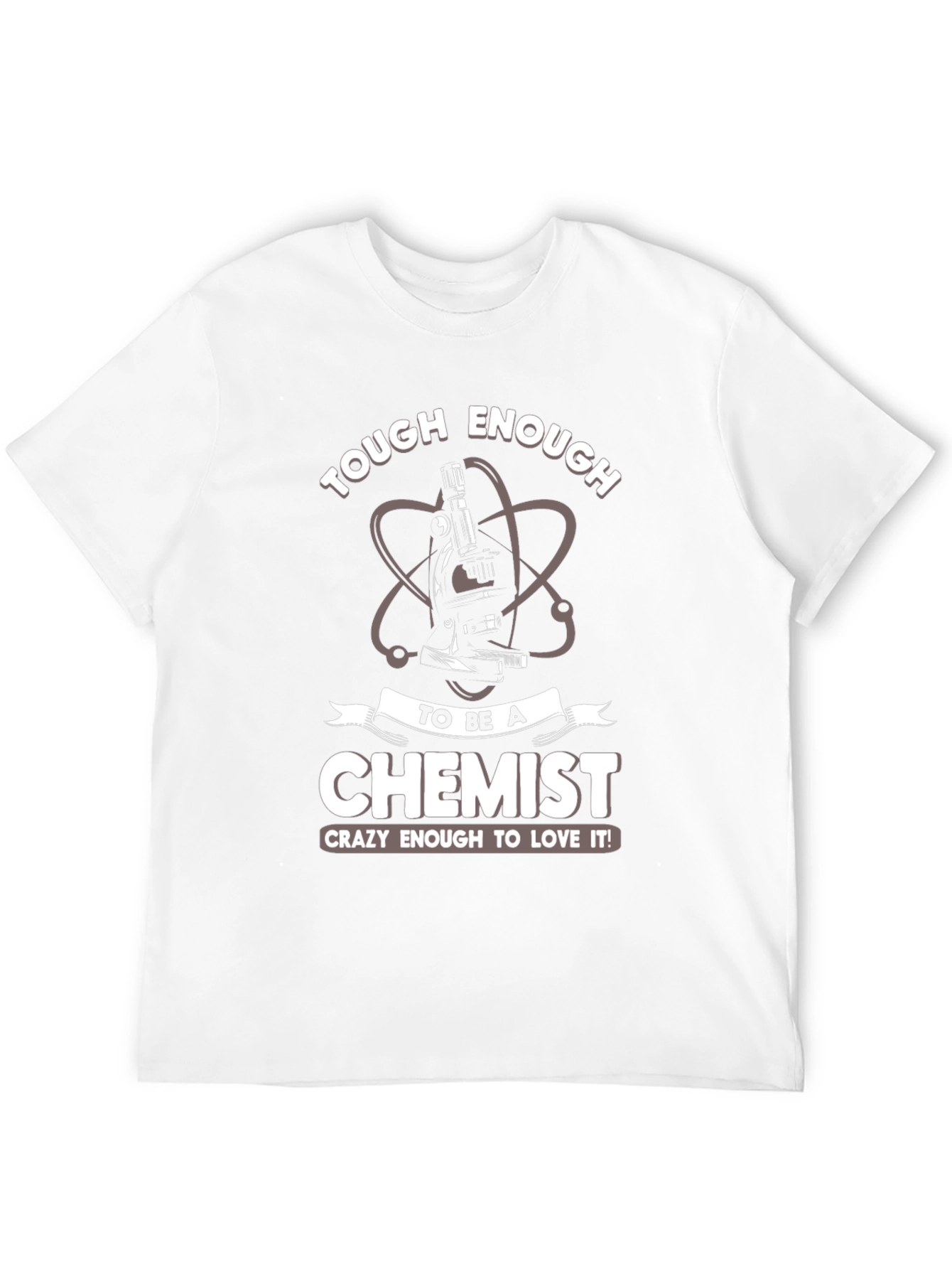 Tough Enough Chemist T-Shirt