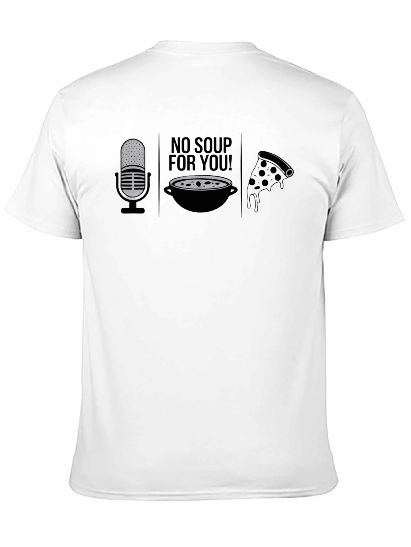 No Soup For You T-Shirt