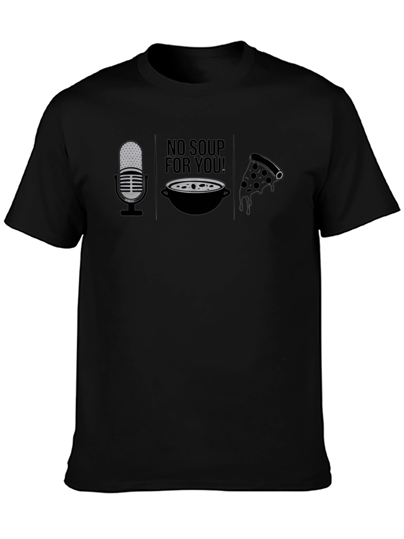 No Soup For You T-Shirt