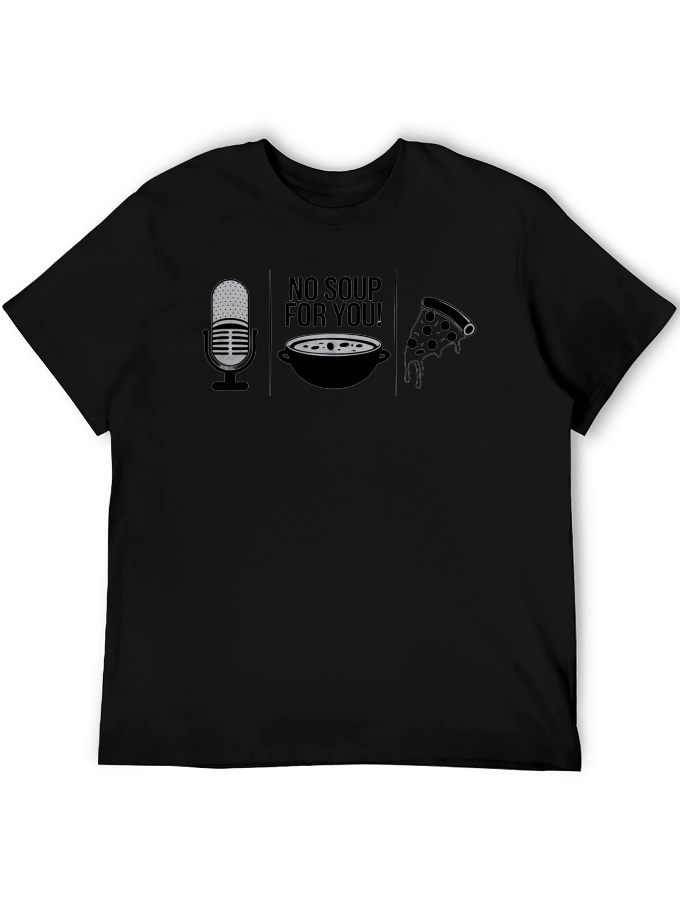 No Soup For You T-Shirt