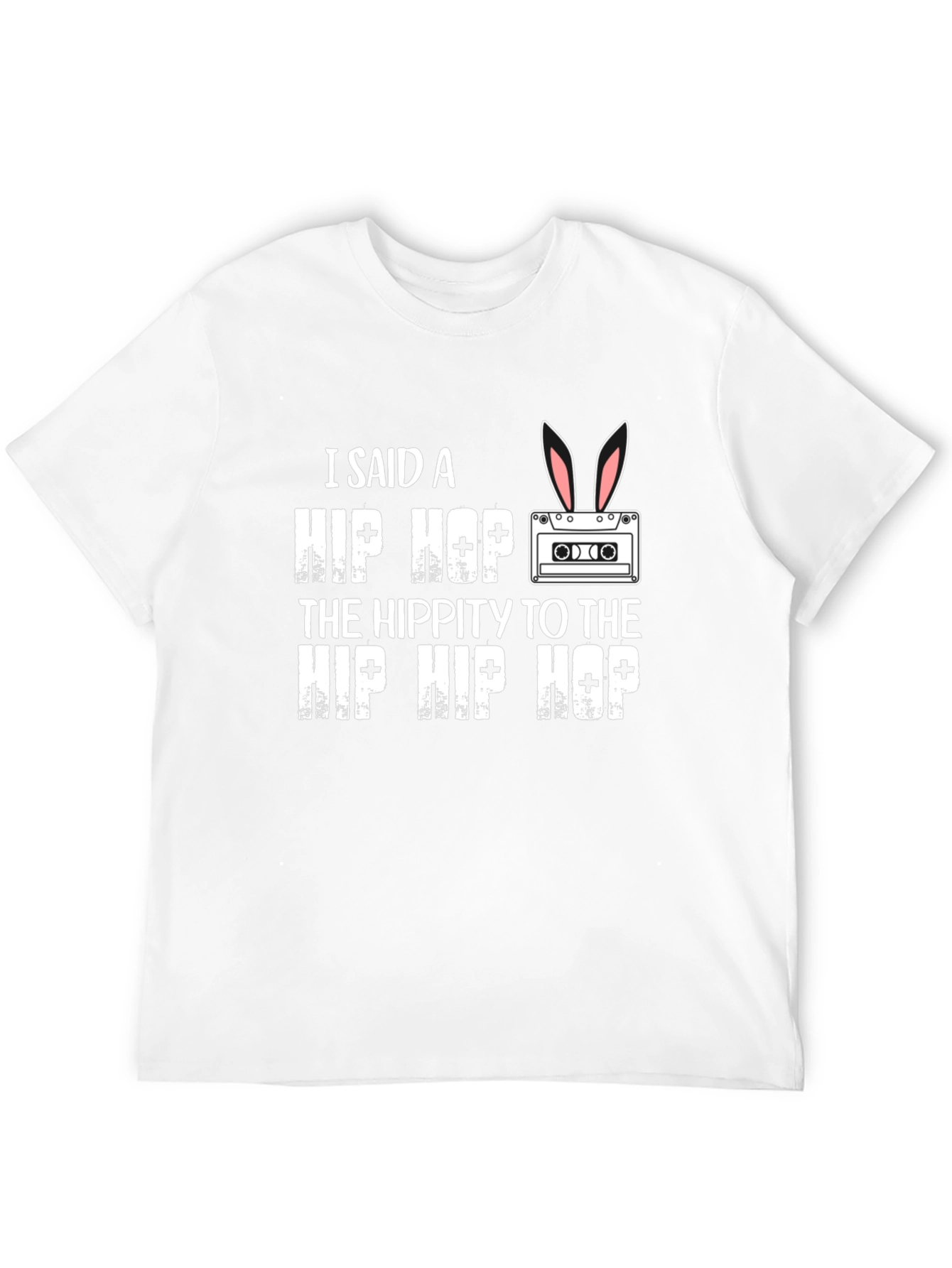 I Said a Hip Hop T-Shirt