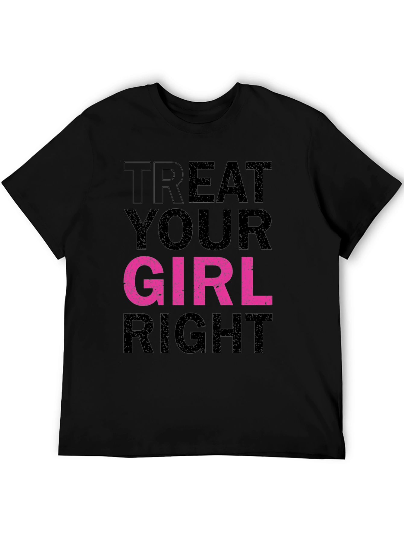 Treat Your Girl Right Graphic Tee - Black