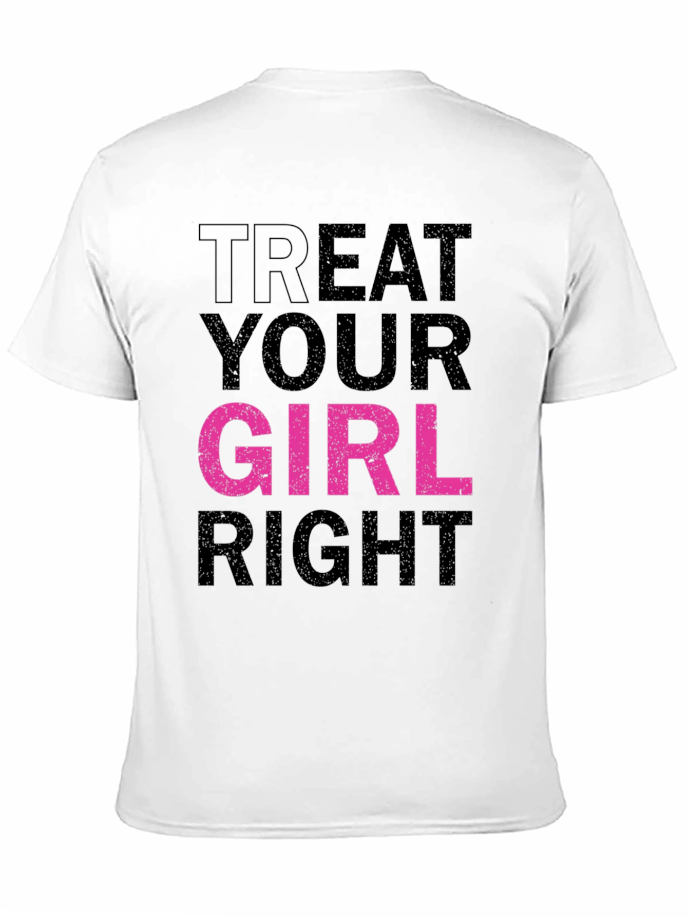 Treat Your Girl Right Graphic Tee - Black