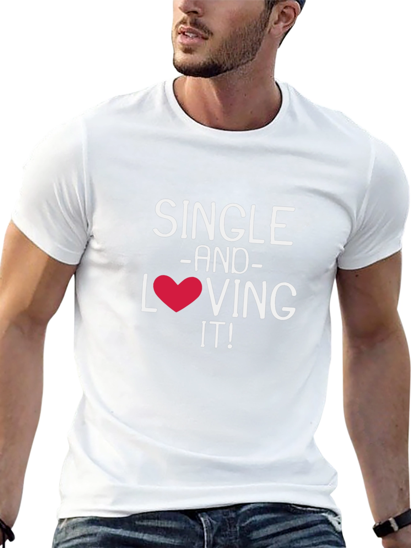 Single and Loving It! Graphic T-Shirt
