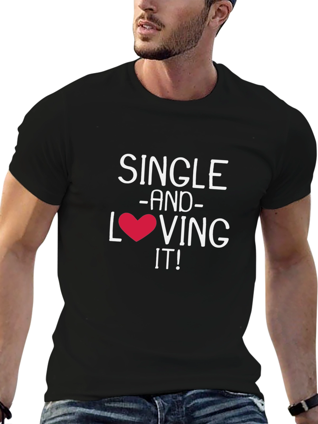 Single and Loving It! Graphic T-Shirt