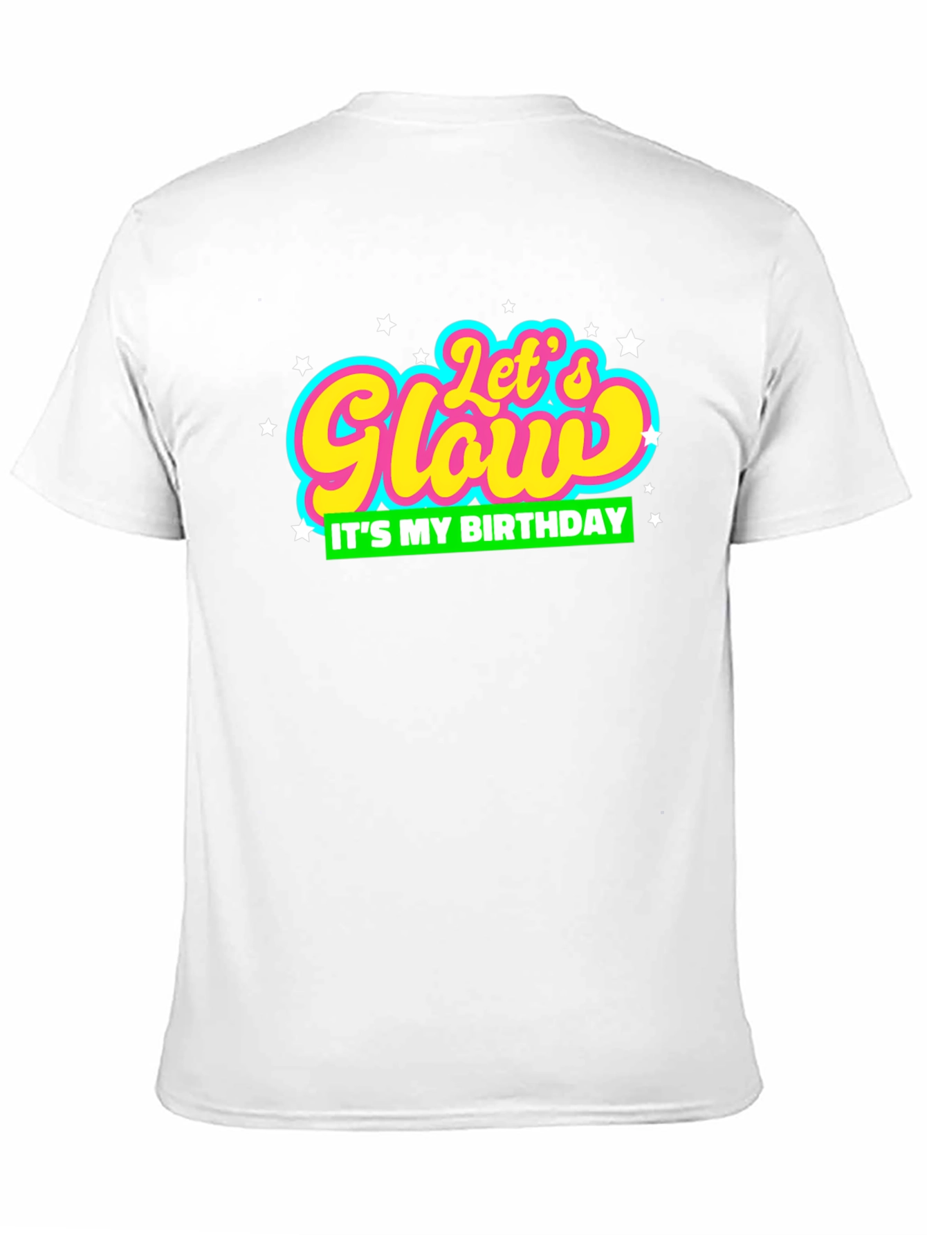 Lets Glow Its My Birthday T-Shirt