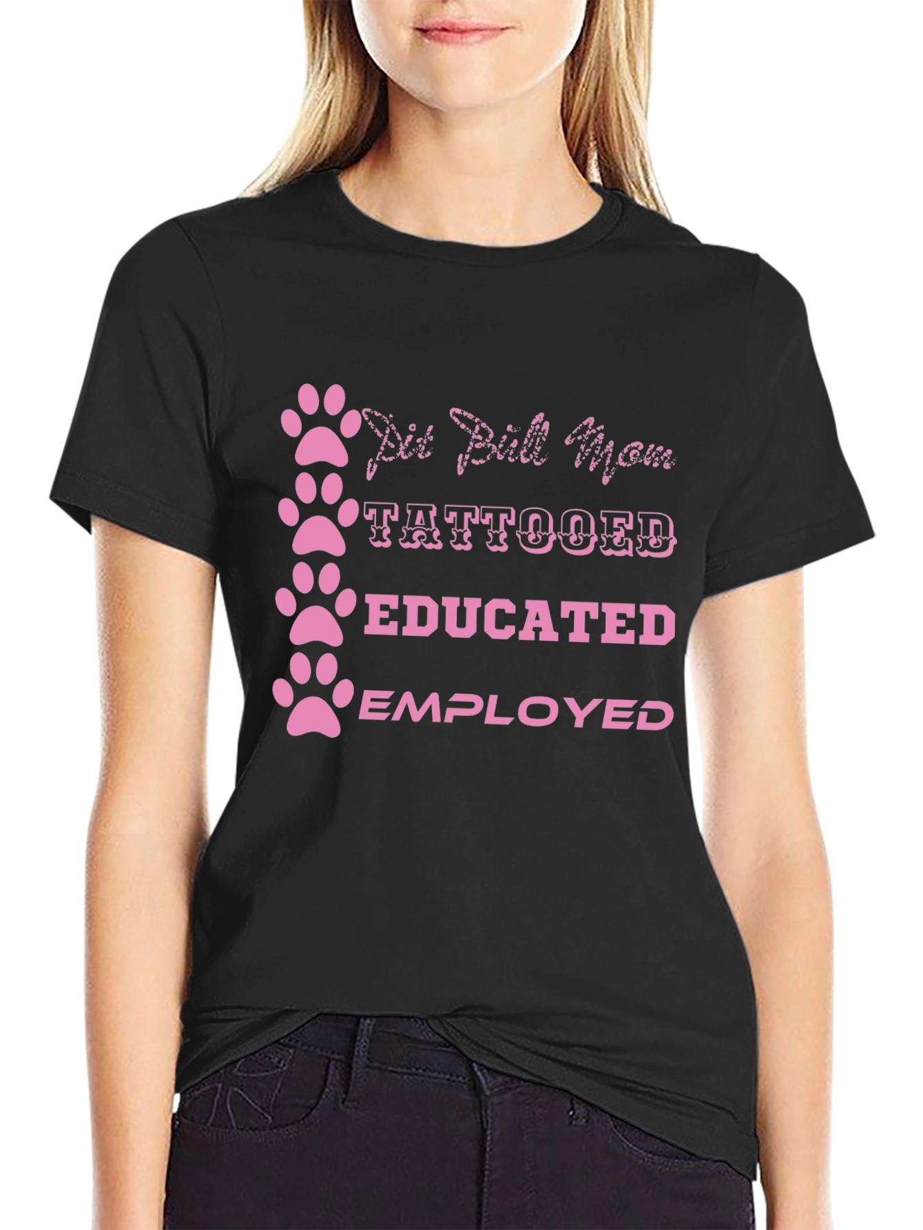 Pit Bull Mom Tattooed Educated Employed T-Shirt