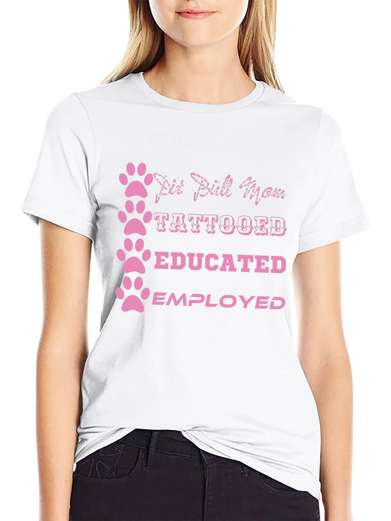 Pit Bull Mom Tattooed Educated Employed T-Shirt