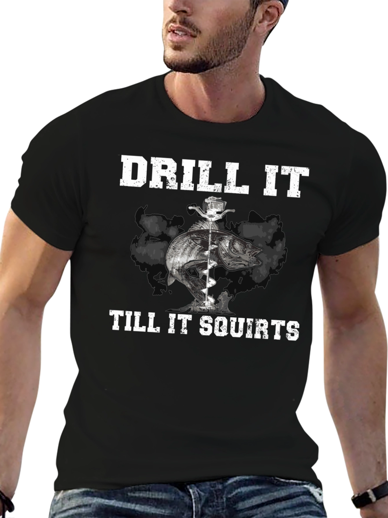 Drill It Till It Squirts Fishing T-Shirt