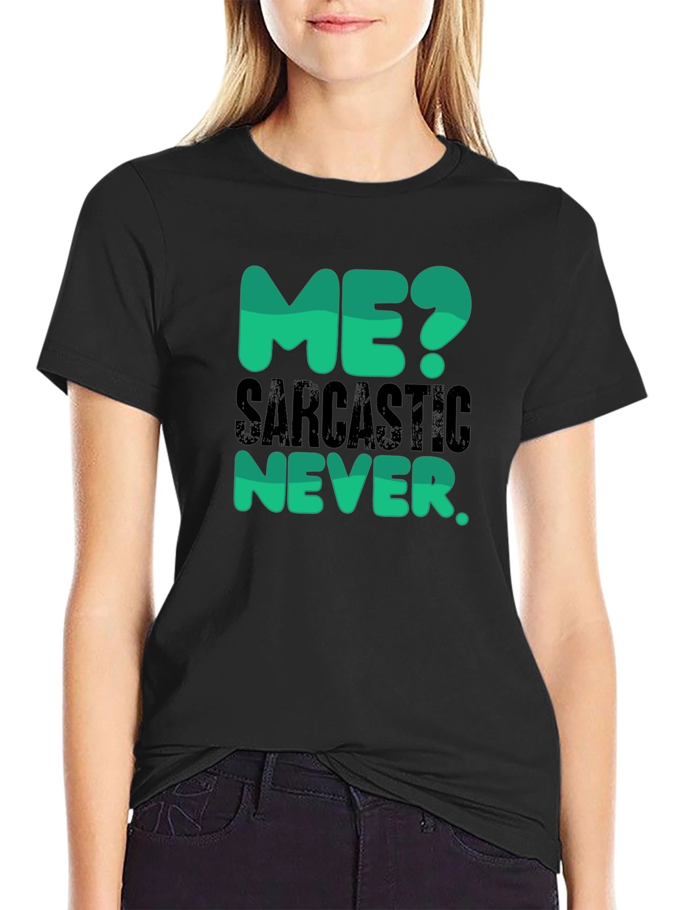 Sarcastic Never T-Shirt - Funny Statement Tee