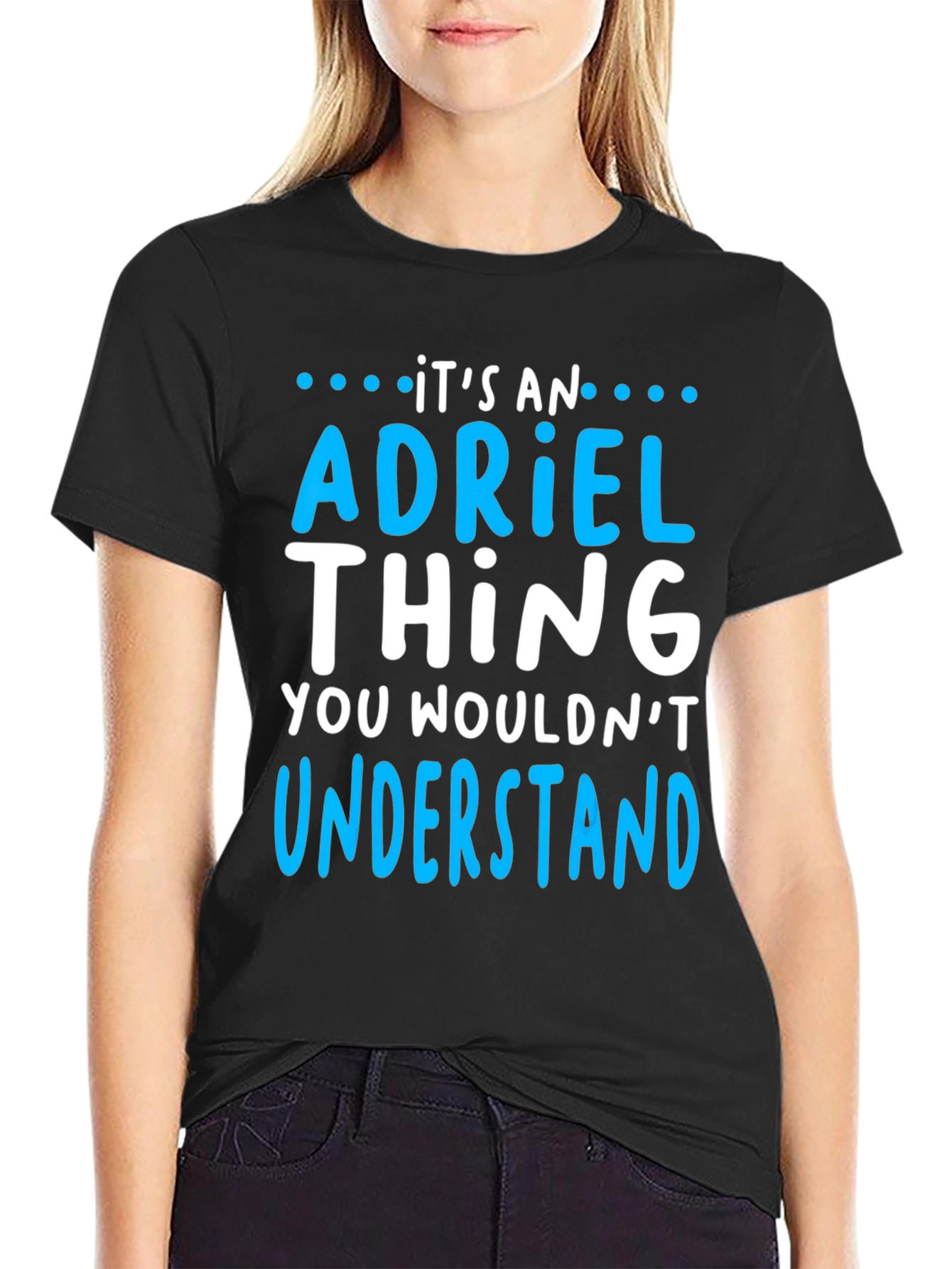 Its an Adriel Thing - Funny T-Shirt