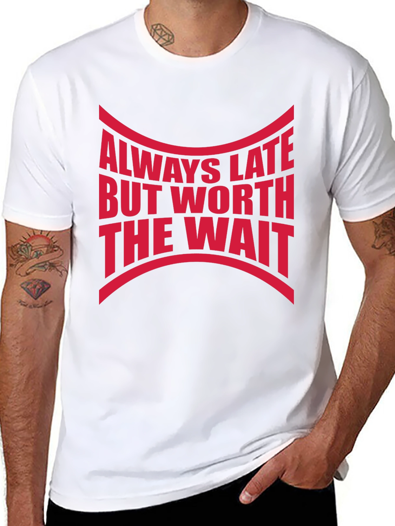 Always Late Worth The Wait Graphic Tee