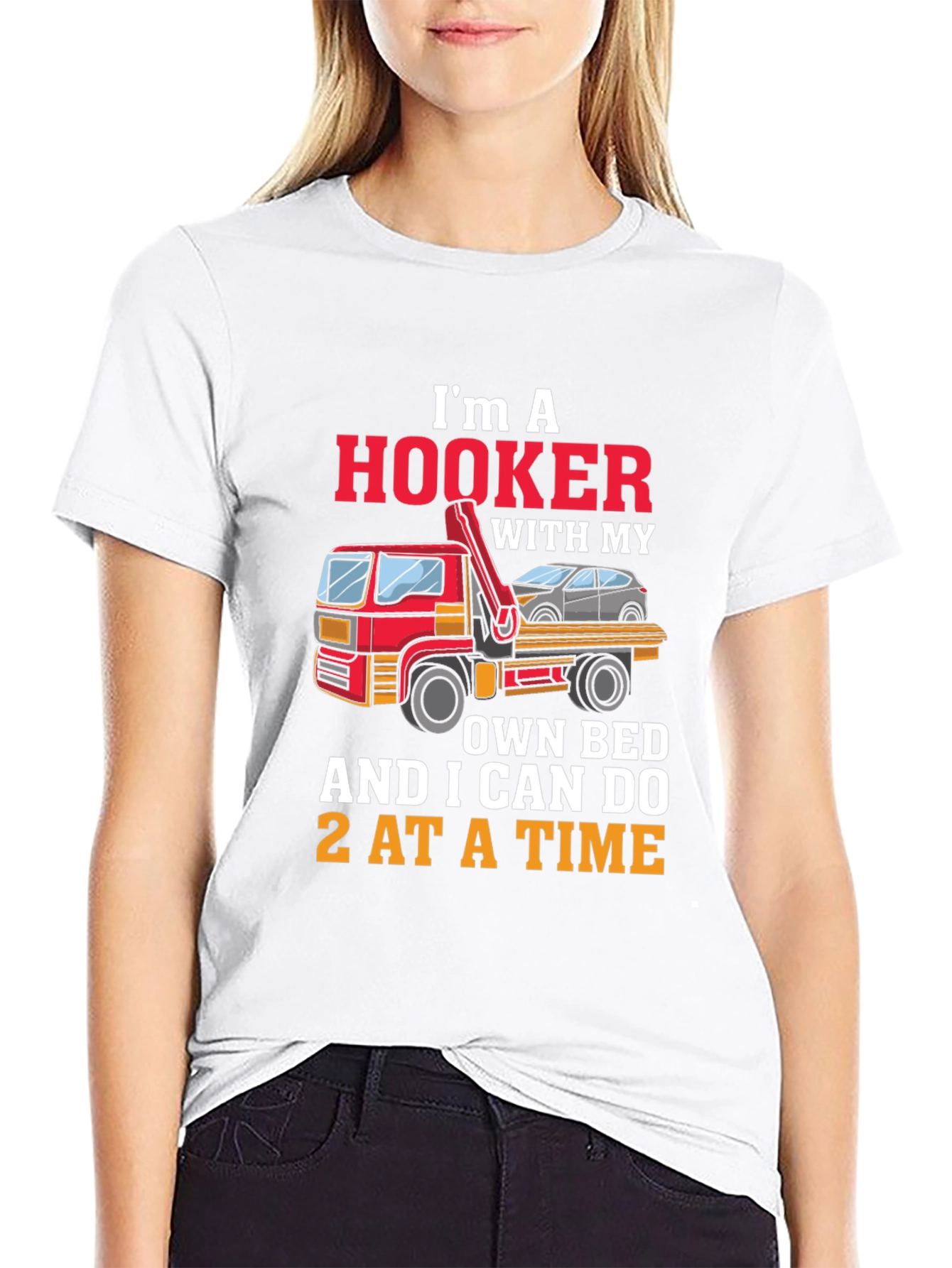 Im A Hooker T-Shirt - Tow Truck Driver Tee