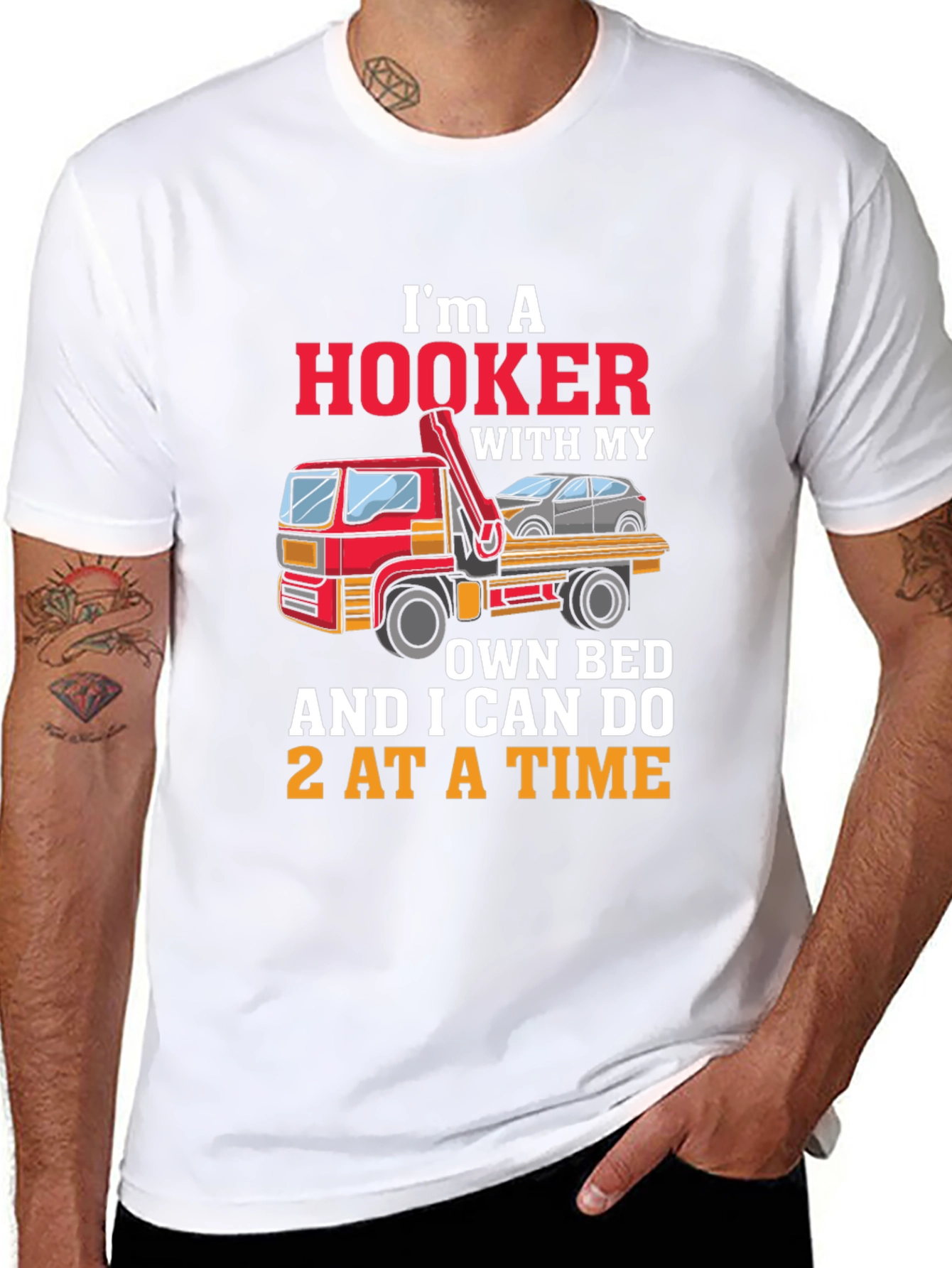 Im A Hooker T-Shirt - Tow Truck Driver Tee