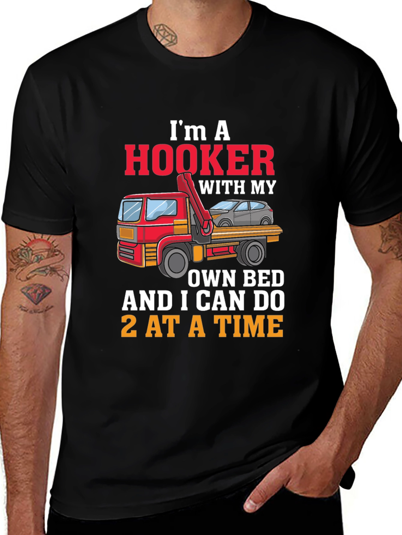 Im A Hooker T-Shirt - Tow Truck Driver Tee