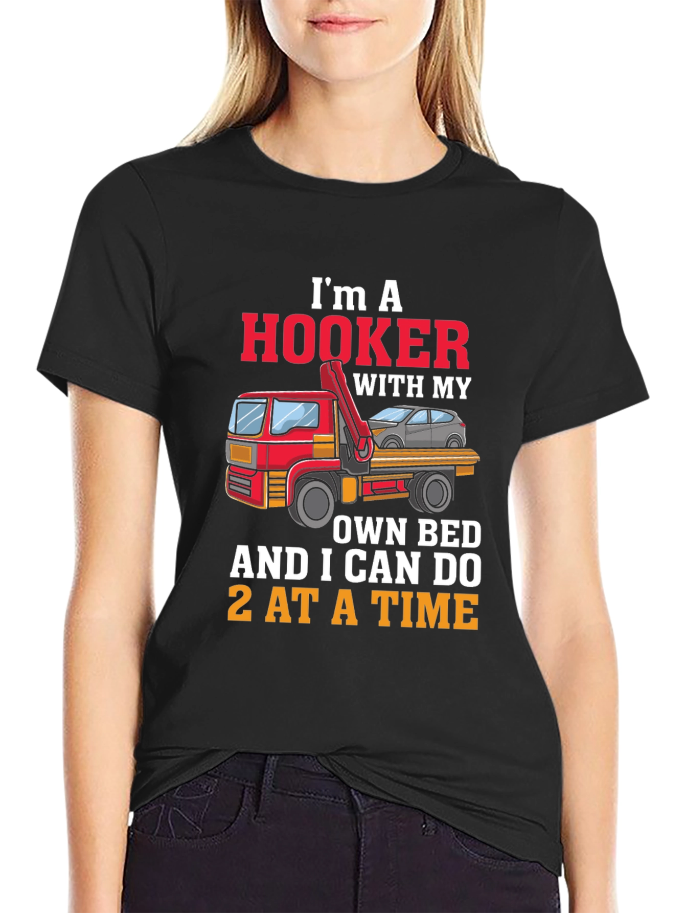 Im A Hooker T-Shirt - Tow Truck Driver Tee