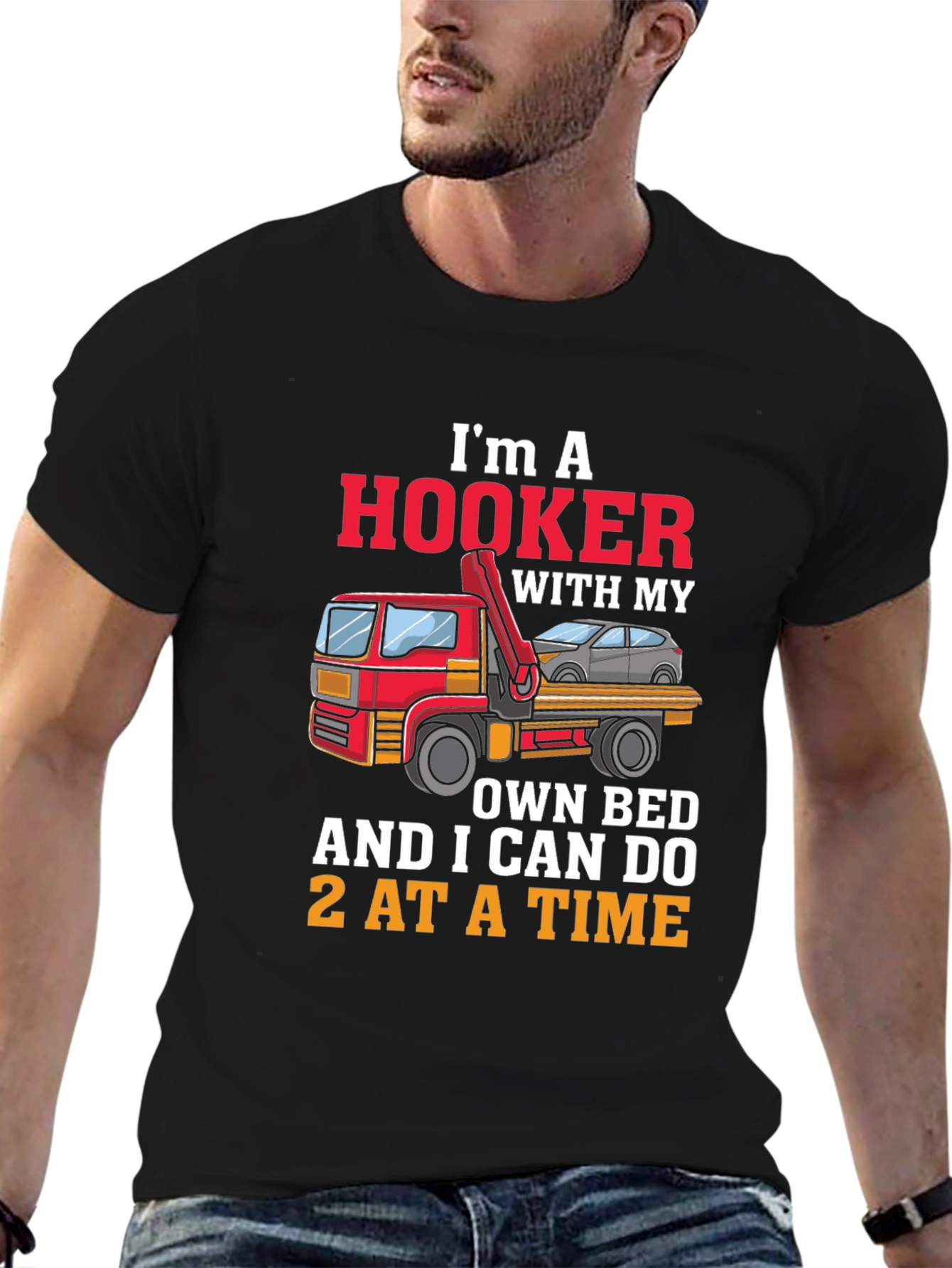 Im A Hooker T-Shirt - Tow Truck Driver Tee