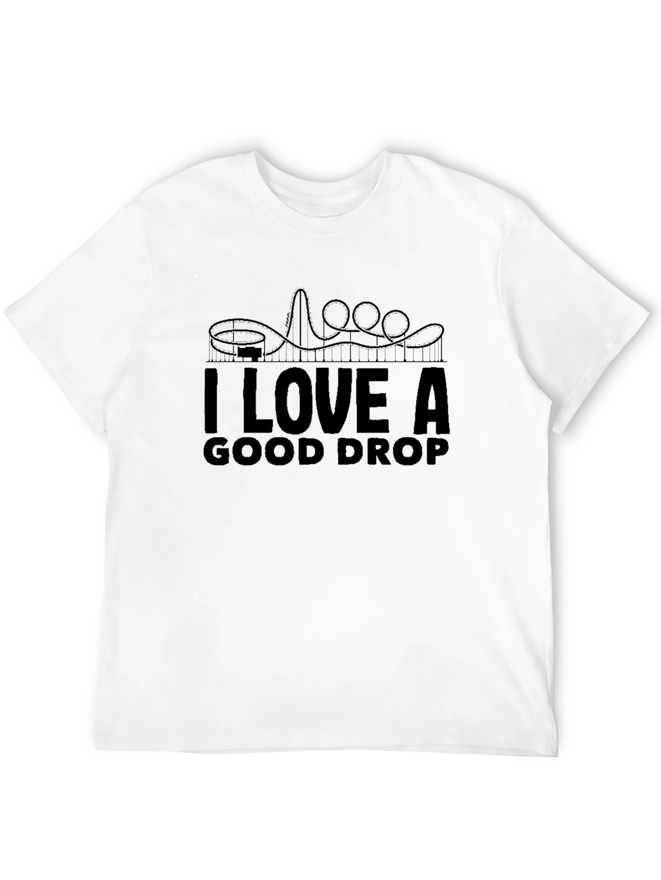 I Love A Good Drop Rollercoaster T-Shirt