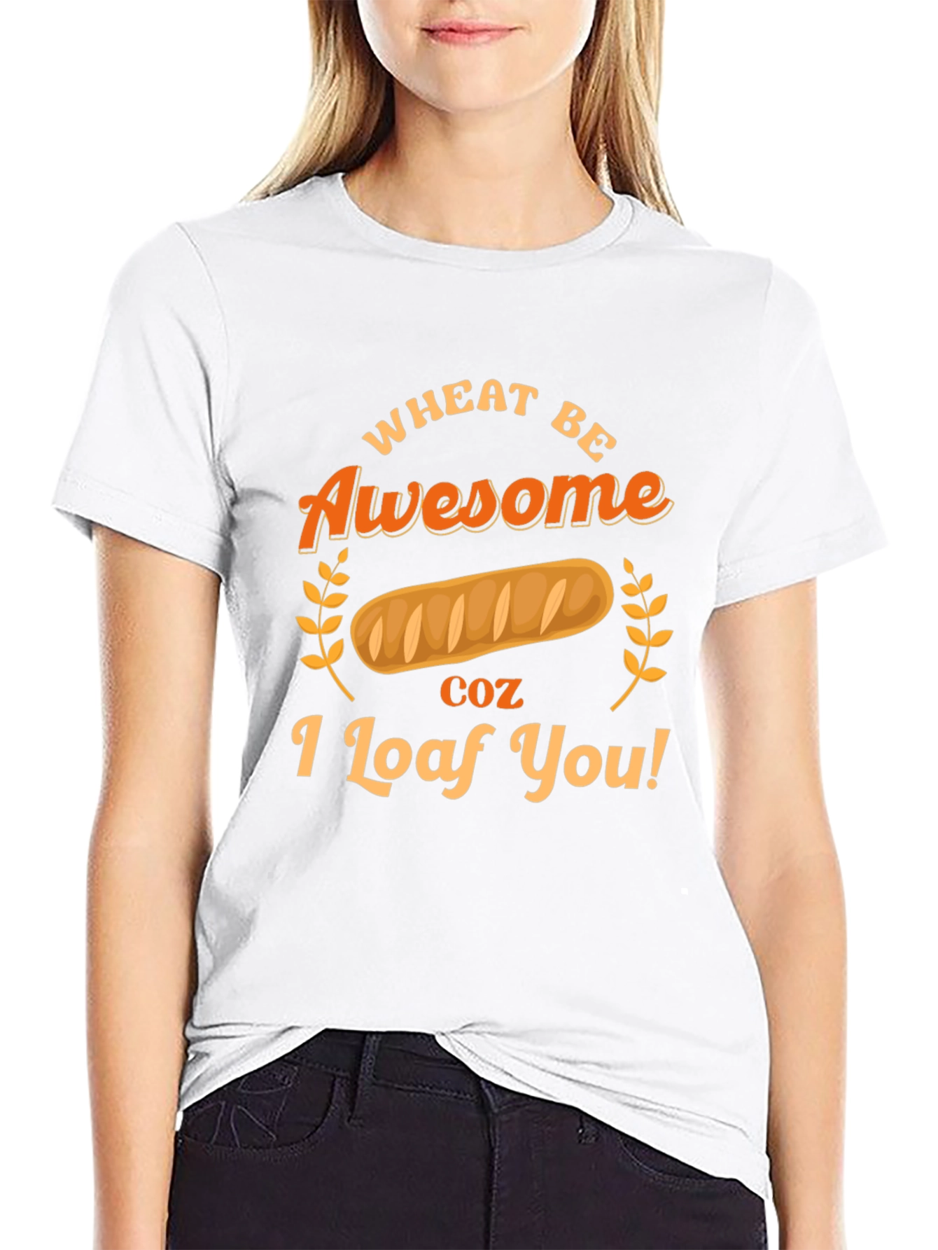 Wheat Be Awesome Loaf You Graphic T-Shirt