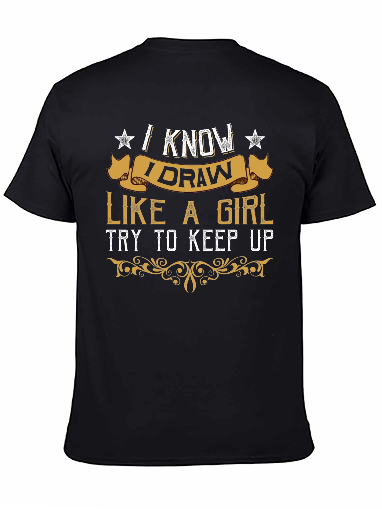 I Know I Draw Like a Girl Graphic Tee