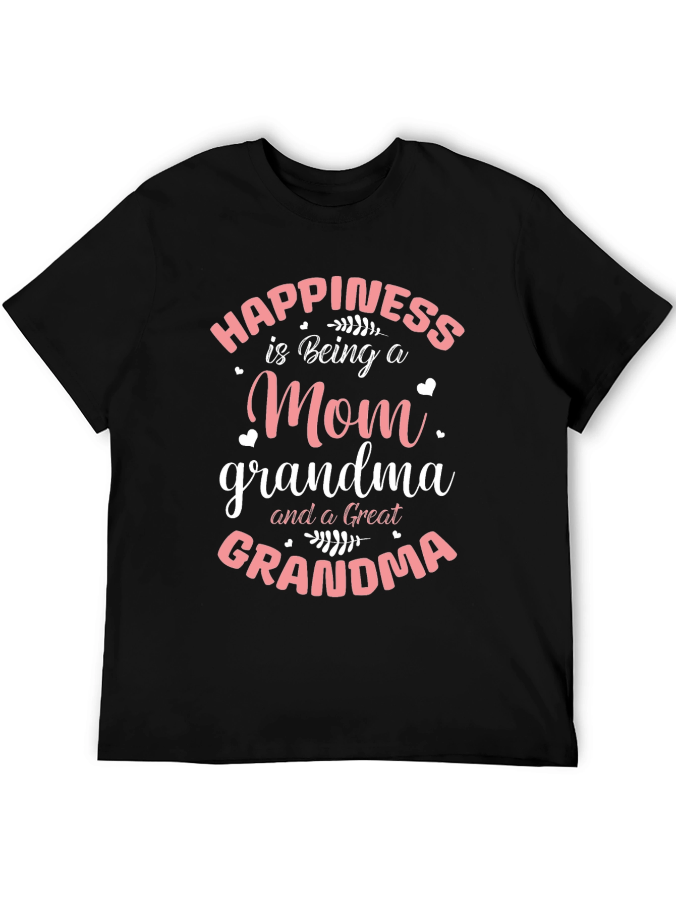 Happiness Is Being A Mom Grandma Great Grandma T-Shirt