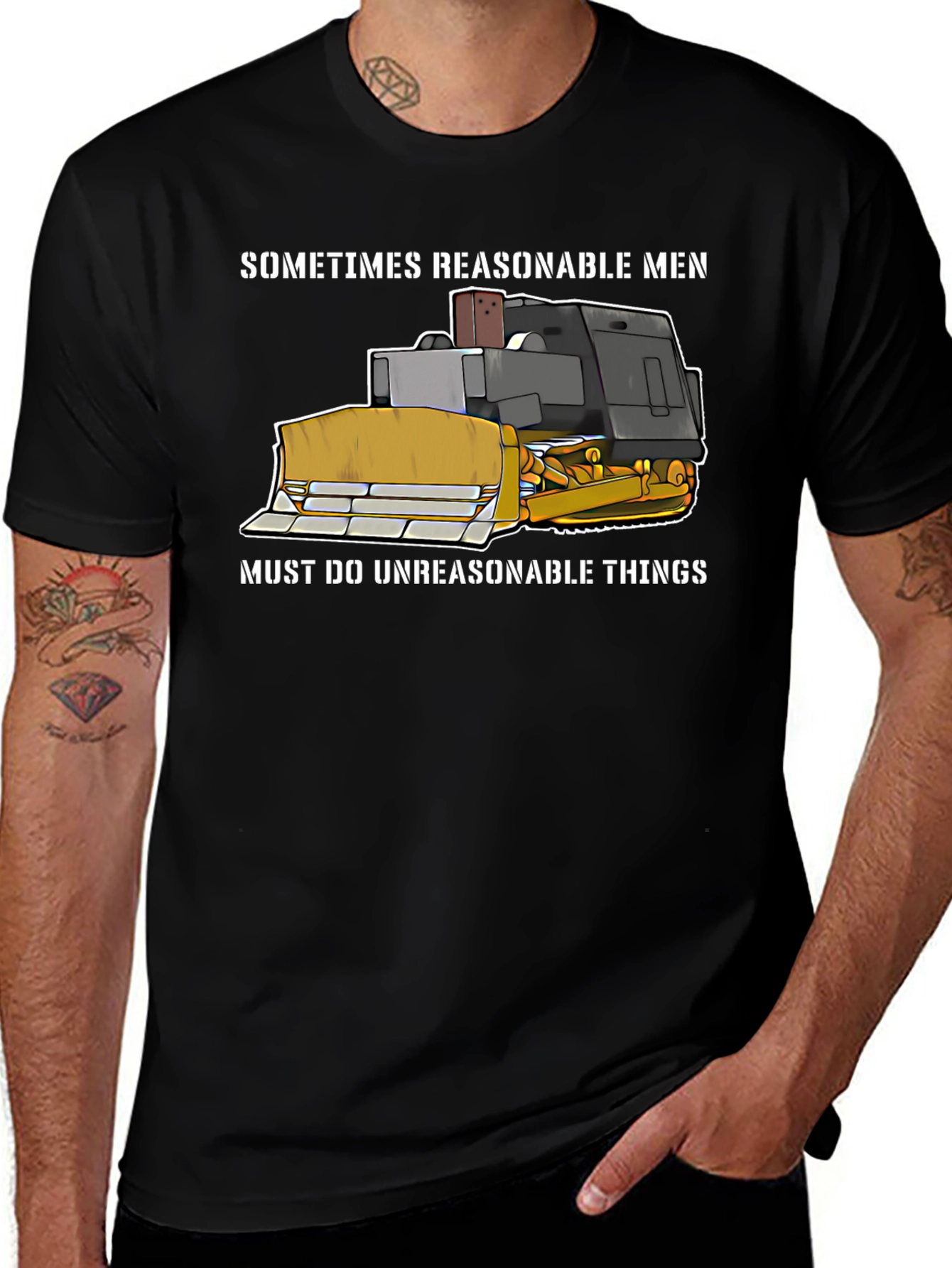Reasonable Men T-Shirt - Bulldozer Design