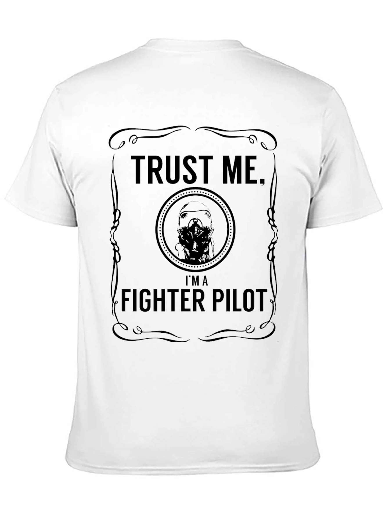 Trust Me Im a Fighter Pilot T-Shirt