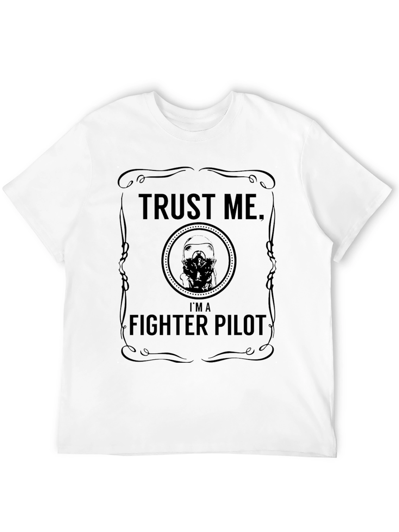 Trust Me Im a Fighter Pilot T-Shirt