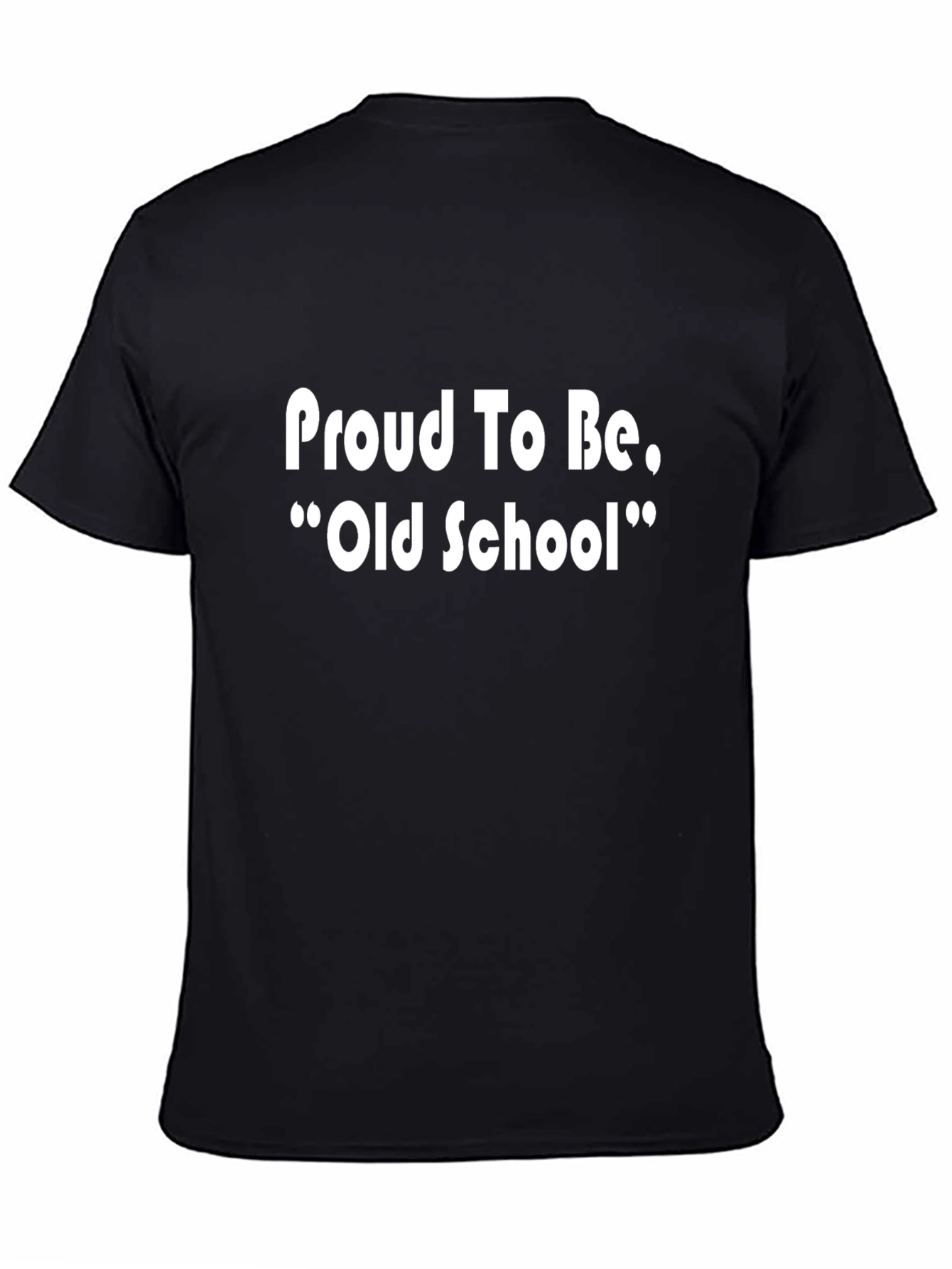 Proud To Be Old School Black T-Shirt