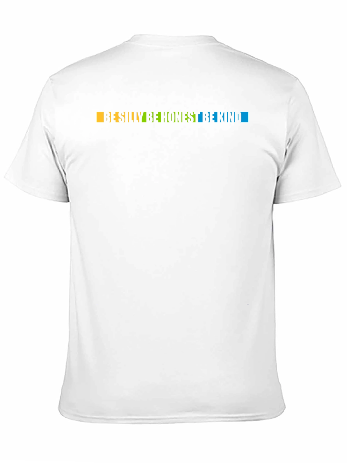 Be Silly Be Honest Be Kind Graphic T-Shirt