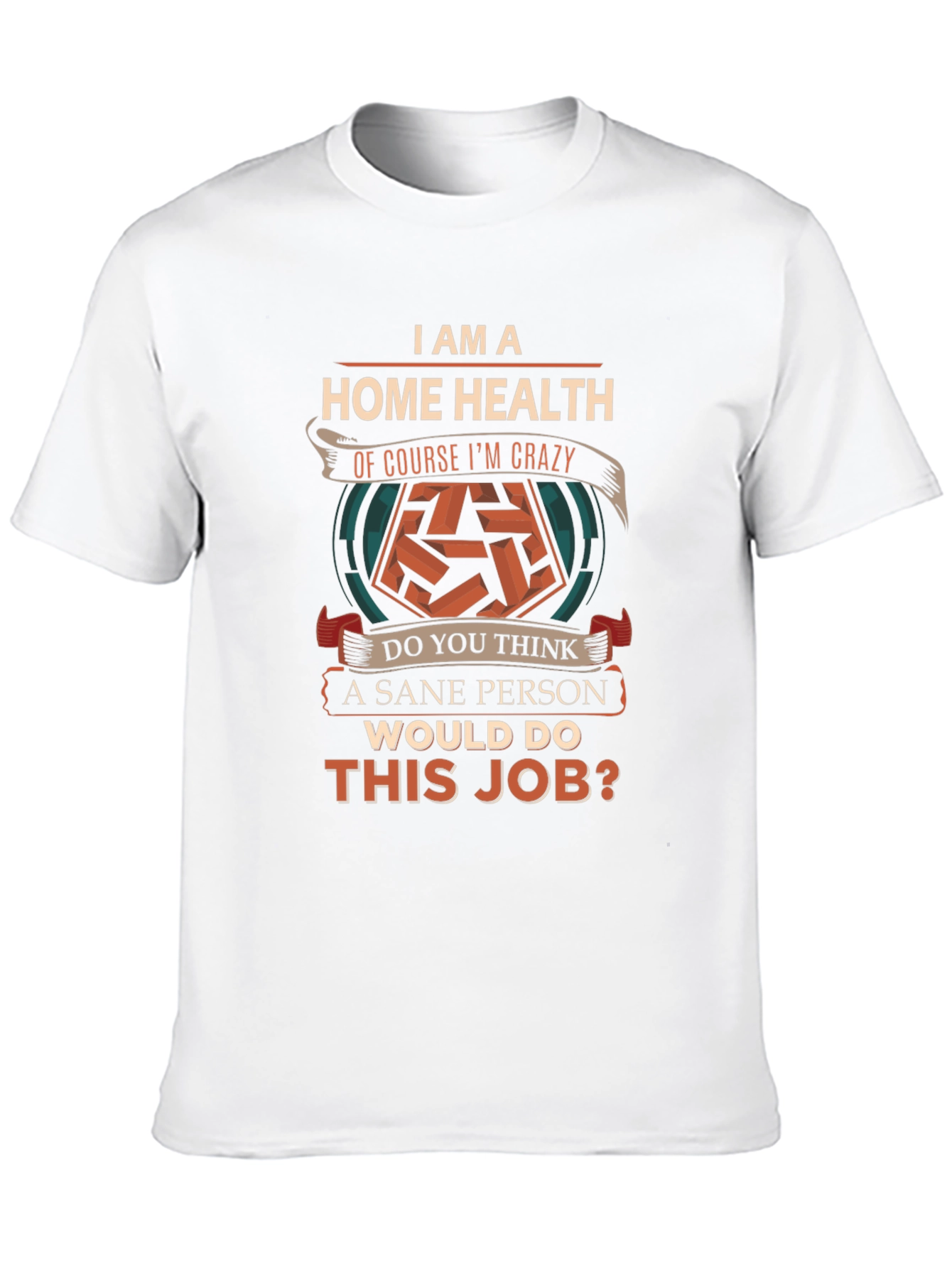 Home Health Crazy T-Shirt Funny Slogan Top