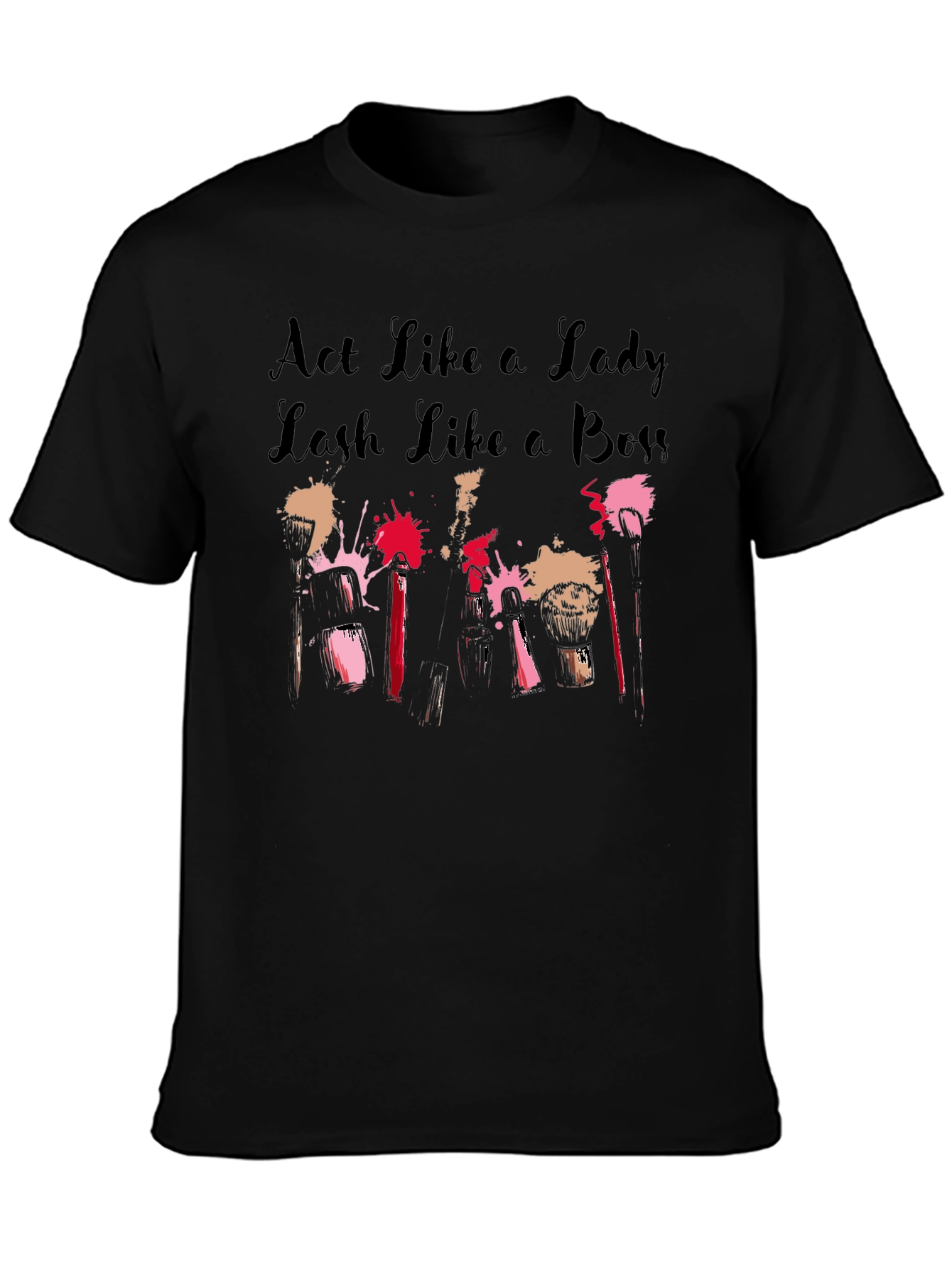 Act Like a Lady Lash Like a Boss Tee